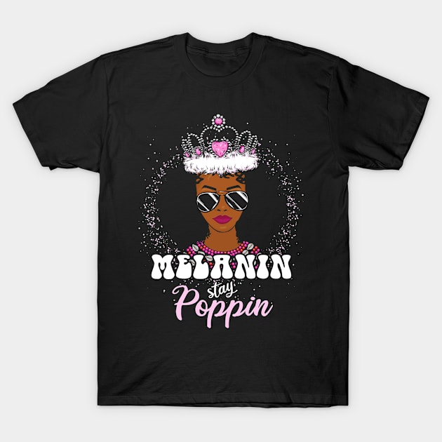 Melanin Poppin Black  History Black Girl Magic T-Shirt by BrightGift